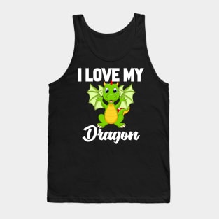 I Love My Dragon Tank Top